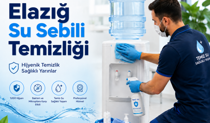 Elazığ su sebili temizliği profesyonel hijyen ve dezenfeksiyon uygulaması