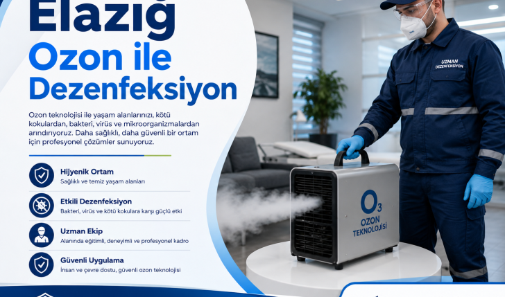 Elazığ ozon ile dezenfeksiyon ev iş yeri ve araç hijyen uygulaması
